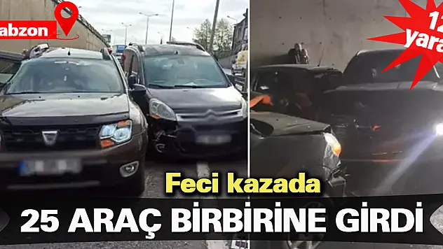 Trabzon'da 25 araç birbirine girdi