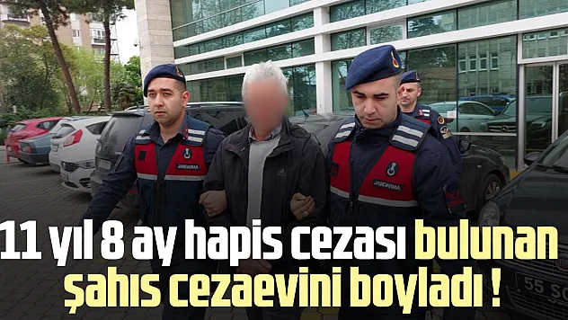 11 yıl 8 ay hapis cezası bulunan şahıs cezaevini boyladı !