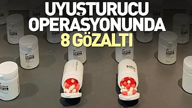 Uyuşturucu operasyonunda 8 gözaltı