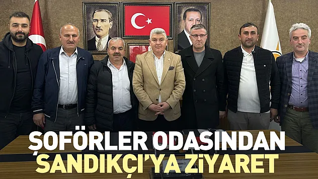 Şoförler Odasından Sandıkçı'ya ziyaret