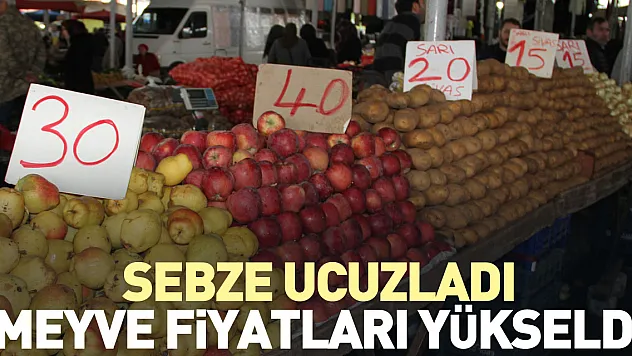Sebze ucuzladı, meyve fiyatları yükseldi