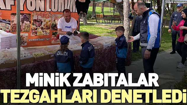 Minik zabıtalar tezgahları denetledi