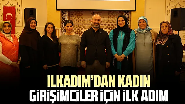 İlkadım'dan Kadın Girişimciler için ilk Adım