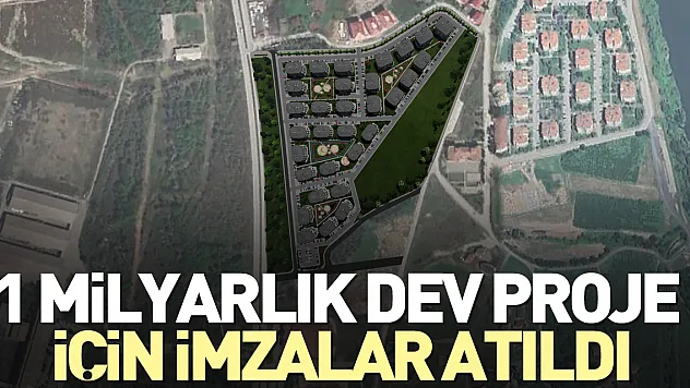 1 Milyarlık dev proje için imzalar atıldı