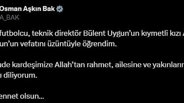 Bakan Bak'tan, Bülent Uygun'un kızı için taziye mesajı