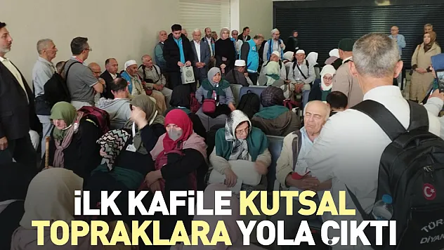 İlk kafile kutsal topraklara yola çıktı