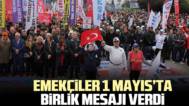 Emekçiler 1 Mayıs'ta Birlik Mesajı Verdi