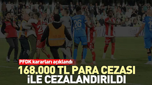 168.000 TL para cezası ile cezalandırıldı