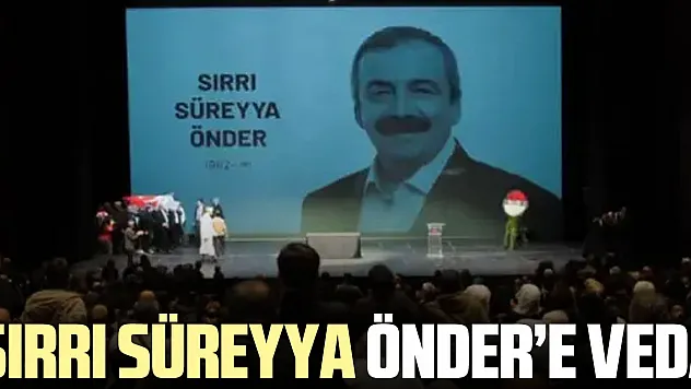 SIRRI SÜREYYA ÖNDER'E VEDA