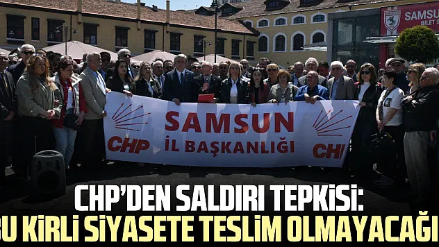 CHP'den Saldırı Tepkisi: 'Bu Kirli Siyasete Teslim Olmayacağız'
