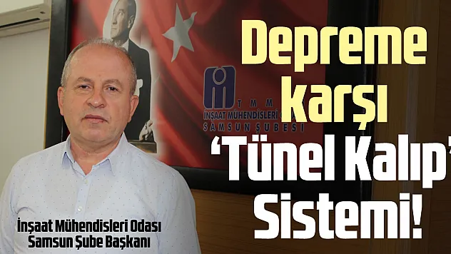 Depreme karşı 'Tünel Kalıp' Sistemi!