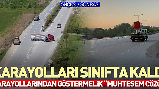 Karayolları sınıfta kaldı Karayollarından göstermelik 'Muhteşem Çözüm'