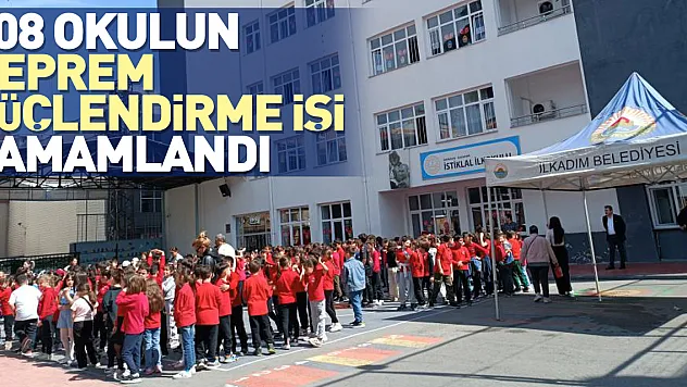 108 adet okulun deprem güçlendirme işi tamamlandı