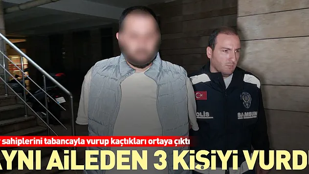 Aynı aileden 3 kişiyi vurdu