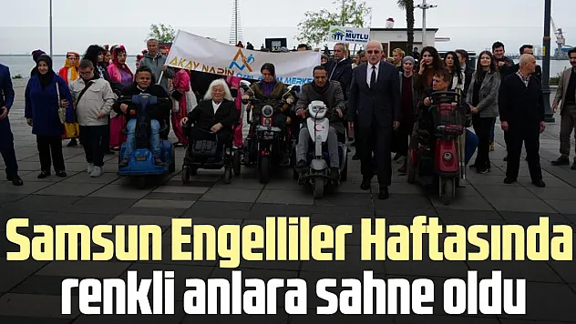 Samsun Engelliler Haftasında renkli anlara sahne oldu
