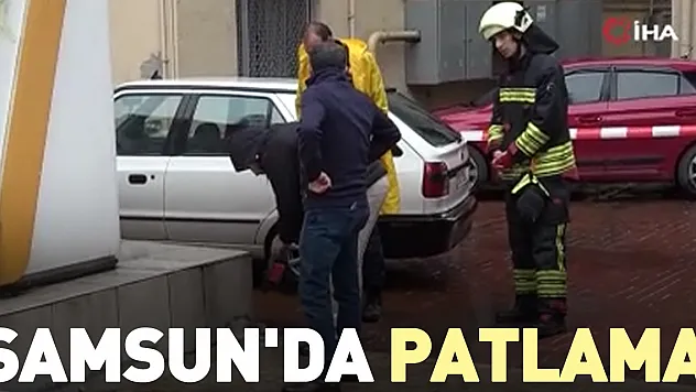 Samsun'da Patlama