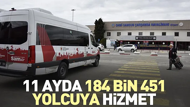 11 ayda 184 bin 451 yolcuya hizmet