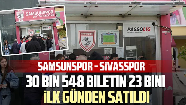 30 bin 548 biletin 23 bini ilk günden satıldı