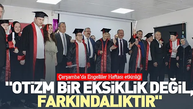 'Otizm bir eksiklik değil, farkındalıktır'
