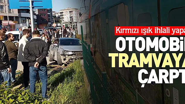 OTOMOBİL TRAMVAYA ÇARPTI