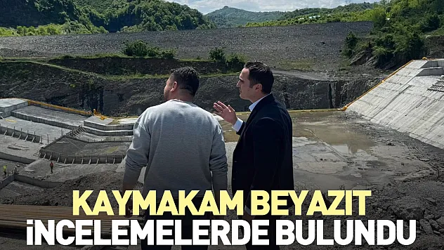 Kaymakam Beyazıt incelemelerde bulundu