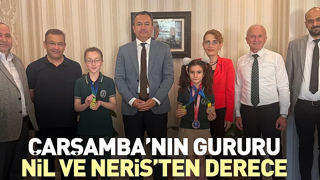ÇARŞAMBA'NIN GURURU NİL VE NERİS'TEN DERECE