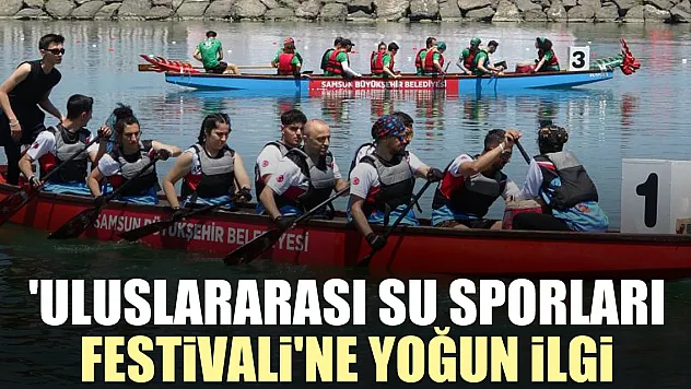 'Uluslararası Su Sporları Festivali'ne yoğun ilgi