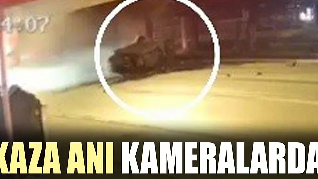 KAZA ANI KAMERALARDA