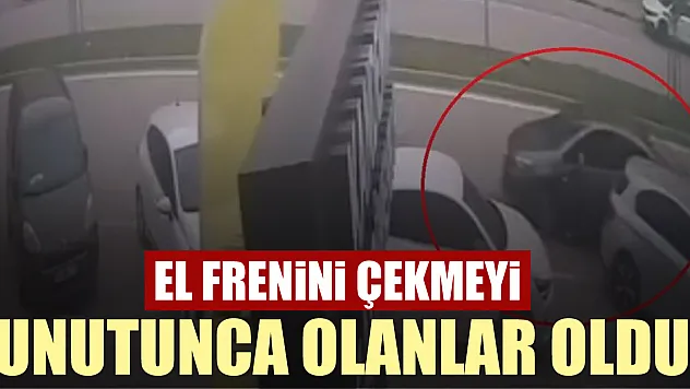 El frenini çekmeyi unutunca olanlar oldu