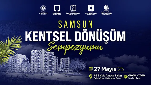 SAMSUN KENTSEL DÖNÜŞÜM SEMPOZYUMU İÇİN GERİ SAYIM