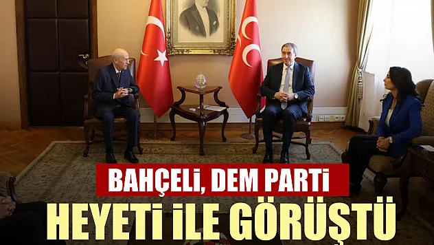 Bahçeli, DEM Parti heyeti ile görüştü