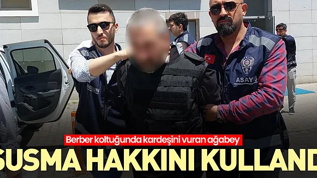 Kardeşini vuran ağabey susma hakkını kullandı