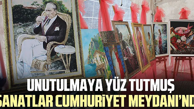 Unutulmaya Yüz Tutmuş Sanatlar Cumhuriyet Meydanı'nda