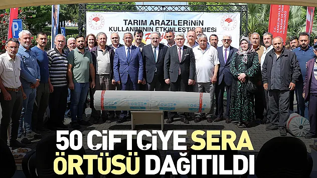 50 Çiftçiye Sera Örtüsü Dağıtıldı