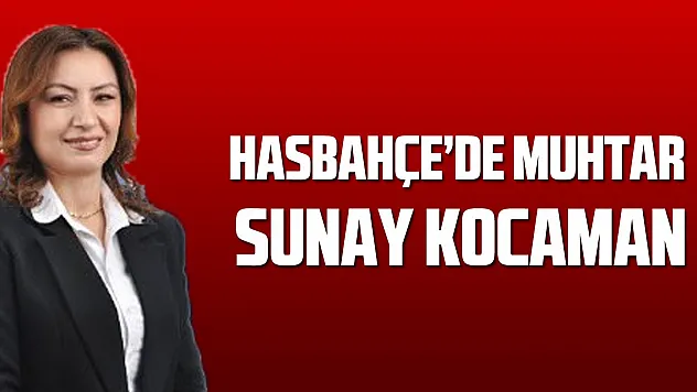 Hasbahçe'de muhtar Sunay Kocaman