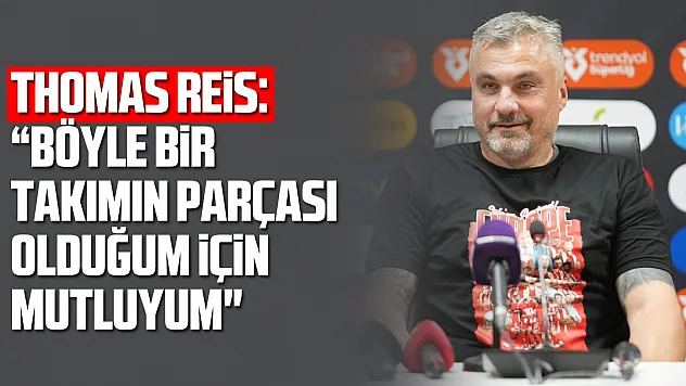 Reis: 'Böyle bir takımın parçası olduğum için mutluyum'