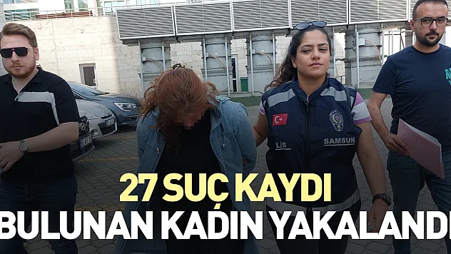 27 suç kaydı bulunan kadın yakalandı