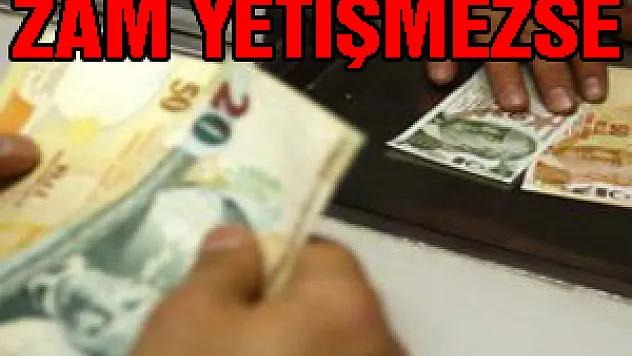 Memur zammı yetişmezse ne olacak