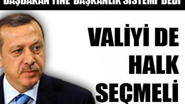 Erdoğan: Valiyi de halk seçmeli
