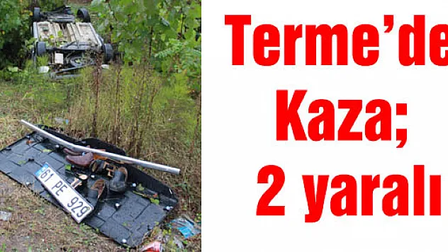 Terme'de Kaza 2 yaralı