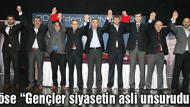 Köse 'Gençler siyasetin asli unsurudur'
