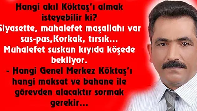 Hangi akıl Köktaş'ı almak isteyebilir ki?