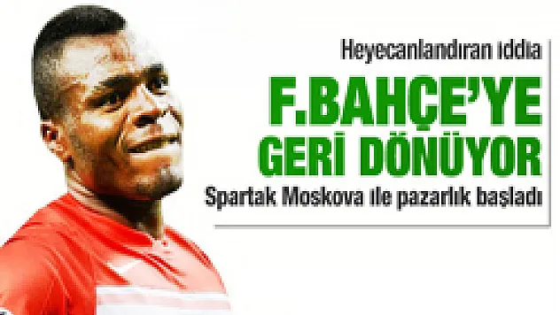 Emenike F.Bahçe'ye geri dönüyor  