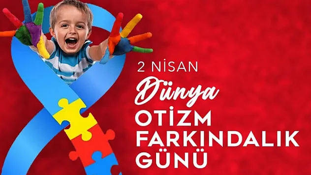 2 Nisan Dünya Otizm Farkındalık Günü: Erken Tanı Hayat Değiştiriyor