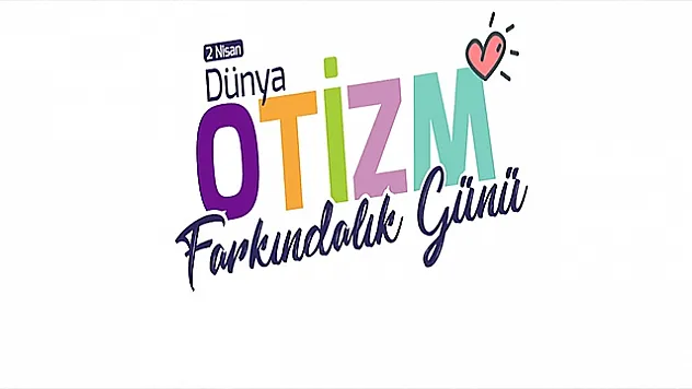 2 Nisan Dünya Otizm Farkındalık Günü: Her 31 çocuktan 1'i otizm tanısı alıyor