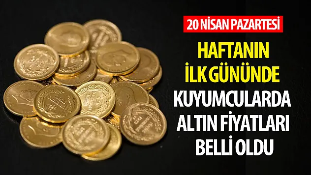 20 Nisan Pazartesi | Haftanın ilk gününde kuyumcularda altın fiyatları belli oldu