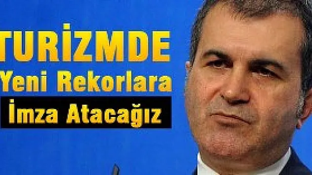 Turizmde Yeni Rekorlara İmza Atacağız
