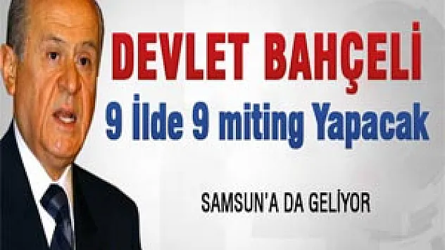 Bahçeli'den 9 ilde 9 miting