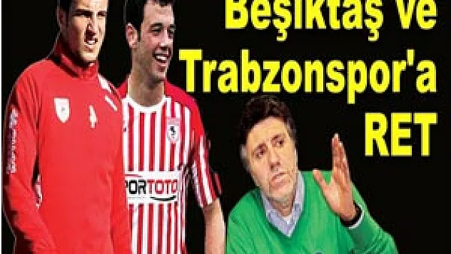 Beşiktaş ve Trabzonspor'a RET