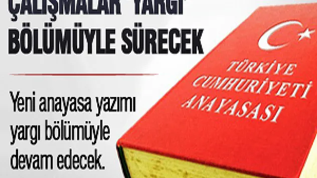 Çalışmalar 'Yargı' Bölümüyle Sürecek.